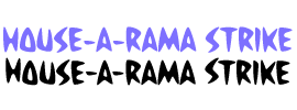 House-A-Rama Strike