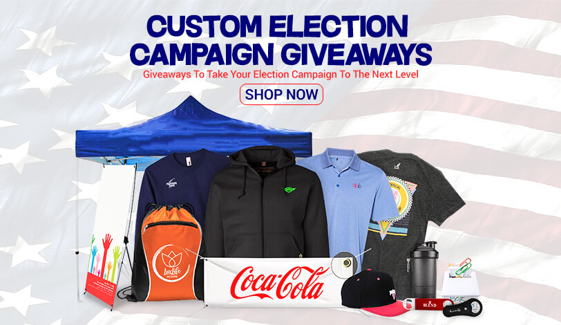 Custom Election Campaign Giveaways